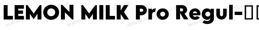 LEMON MILK Pro Regul字体转换